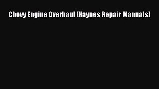 [Read Book] Chevy Engine Overhaul (Haynes Repair Manuals)  EBook