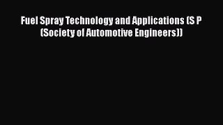 [Read Book] Fuel Spray Technology and Applications (S P (Society of Automotive Engineers))