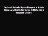 Book The South Asian Religious Diaspora in Britain Canada and the United States (SUNY Series