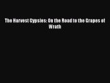 Book The Harvest Gypsies: On the Road to the Grapes of Wrath Read Full Ebook