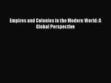 Book Empires and Colonies in the Modern World: A Global Perspective Read Online