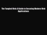 [Read Book] The Tangled Web: A Guide to Securing Modern Web Applications  EBook