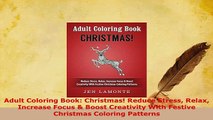 PDF  Adult Coloring Book Christmas Reduce Stress Relax Increase Focus  Boost Creativity With Ebook
