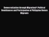 Book Democratization through Migration?: Political Remittances and Participation of Philippine