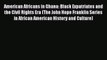 Book American Africans in Ghana: Black Expatriates and the Civil Rights Era (The John Hope