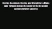 [Read PDF] Dieting Cookbook: Dieting and Weight Loss Made Easy Through Simple Recipes for the