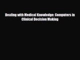 [PDF] Dealing with Medical Knowledge: Computers in Clinical Decision Making Download Full Ebook