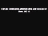 [PDF] Nursing Informatics: Where Caring and Technology Meet 2ND Ed Read Online