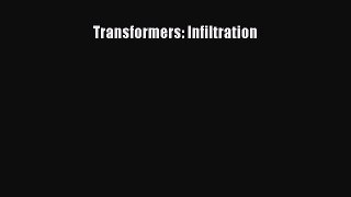 PDF Transformers: Infiltration  Read Online