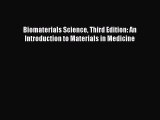 [Read Book] Biomaterials Science Third Edition: An Introduction to Materials in Medicine  Read