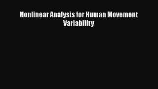 [Read Book] Nonlinear Analysis for Human Movement Variability  EBook
