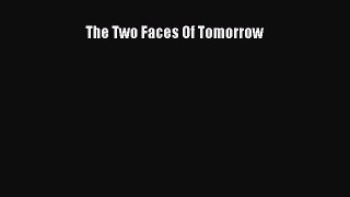 PDF The Two Faces Of Tomorrow  EBook