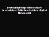 [Read Book] Molecular Modeling and Simulation: An Interdisciplinary Guide (Interdisciplinary