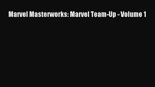 PDF Marvel Masterworks: Marvel Team-Up - Volume 1  EBook