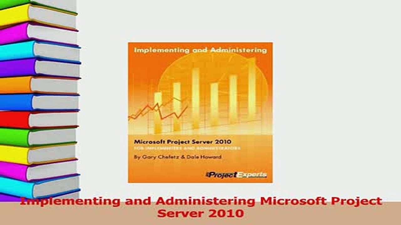 Read  Implementing and Administering Microsoft Project Server 2010 Ebook Free