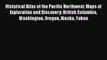 [Read book] Historical Atlas of the Pacific Northwest: Maps of Exploration and Discovery: British