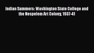 [Read book] Indian Summers: Washington State College and the Nespelem Art Colony 1937-41 [PDF]