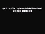 Read Speakeasy: The Employees Only Guide to Classic Cocktails Reimagined Ebook Free