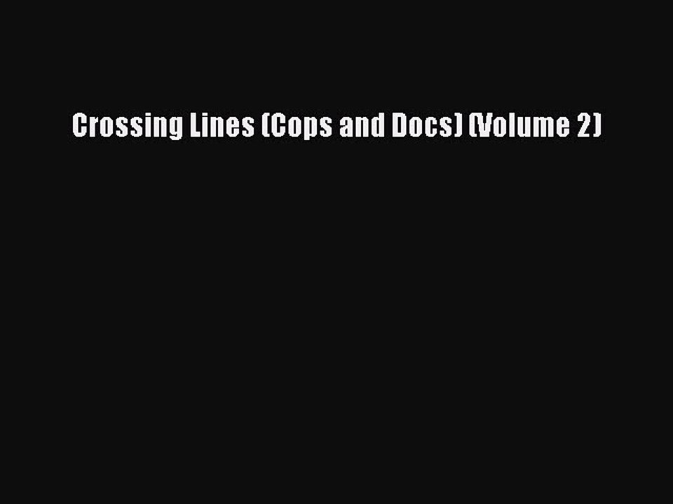 PDF Crossing Lines (Cops and Docs) (Volume 2) Free Books