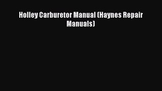 [Read Book] Holley Carburetor Manual (Haynes Repair Manuals)  EBook