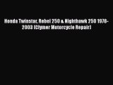 [Read Book] Honda Twinstar Rebel 250 & Nighthawk 250 1978-2003 (Clymer Motorcycle Repair)