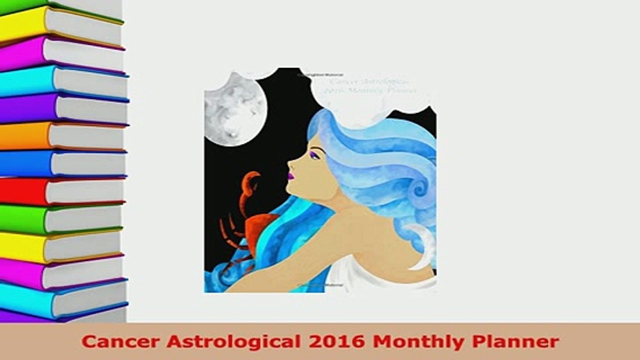 PDF  Cancer Astrological 2016 Monthly Planner Download Online