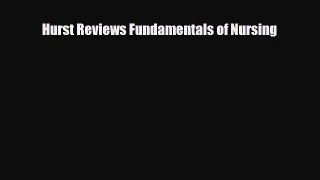 [PDF] Hurst Reviews Fundamentals of Nursing Read Online