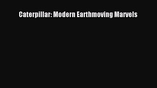 [Read Book] Caterpillar: Modern Earthmoving Marvels  EBook