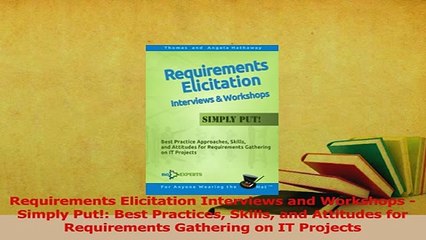 Read  Requirements Elicitation Interviews and Workshops  Simply Put Best Practices Skills and Ebook Free