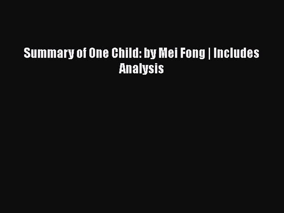 PDF Summary of One Child: by Mei Fong | Includes Analysis Free Books