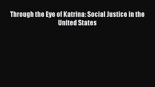 Ebook Through the Eye of Katrina: Social Justice in the United States Read Full Ebook