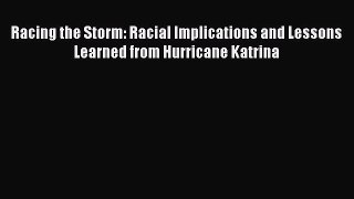Book Racing the Storm: Racial Implications and Lessons Learned from Hurricane Katrina Read