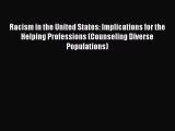 [Read book] Racism in the United States: Implications for the Helping Professions (Counseling