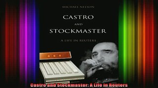 READ book  Castro and Stockmaster A Life in Reuters Full Free