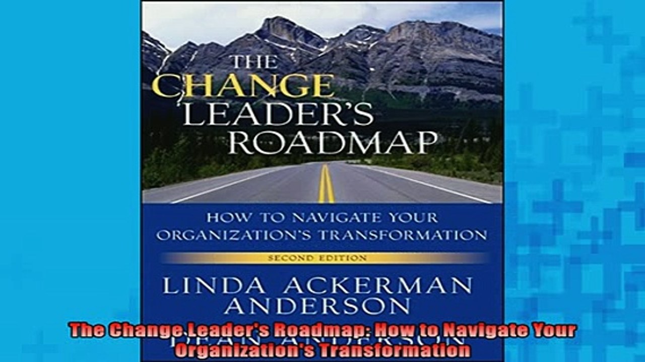 EBOOK ONLINE  The Change Leaders Roadmap How to Navigate Your Organizations Transformation  DOWNLOAD ONLINE