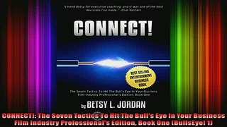 READ book  CONNECT The Seven Tactics To Hit The Bulls Eye In Your Business Film Industry Full Free