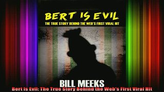 READ Ebooks FREE  Bert Is Evil The True Story Behind the Webs First Viral Hit Full Free
