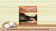 PDF  Grandfathers Memories To His Grandchild Download Online