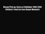[Read Book] Nissan Pick-up Xterra & Pathfinder 1998-2004 (Chilton's Total Car Care Repair Manuals)