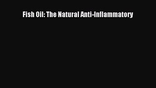 [Read Book] Fish Oil: The Natural Anti-Inflammatory  EBook