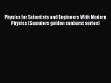 [Read Book] Physics for Scientists and Engineers With Modern Physics (Saunders golden sunburst