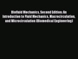 [Read Book] Biofluid Mechanics Second Edition: An Introduction to Fluid Mechanics Macrocirculation