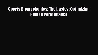 [Read Book] Sports Biomechanics: The basics: Optimizing Human Performance  EBook