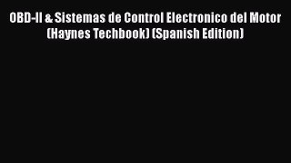 [Read Book] OBD-II & Sistemas de Control Electronico del Motor (Haynes Techbook) (Spanish Edition)