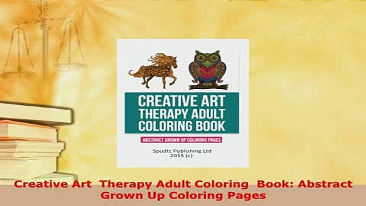 Download  Creative Art  Therapy Adult Coloring  Book Abstract Grown Up Coloring Pages Download Full Ebook
