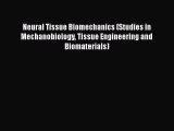 [Read Book] Neural Tissue Biomechanics (Studies in Mechanobiology Tissue Engineering and Biomaterials)
