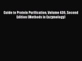 [Read Book] Guide to Protein Purification Volume 436 Second Edition (Methods in Enzymology)