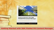 Download  Getting Started with IBM FileNet P8 Content Manager PDF Online