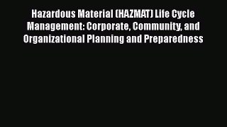 Ebook Hazardous Material (HAZMAT) Life Cycle Management: Corporate Community and Organizational