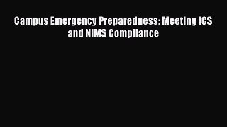 Ebook Campus Emergency Preparedness: Meeting ICS and NIMS Compliance Read Full Ebook